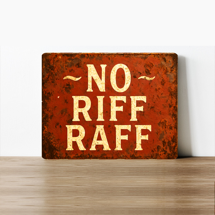 No Riff Raff Metal Sign Rustic Vintage Style Funny Wall Art: 8x10inch