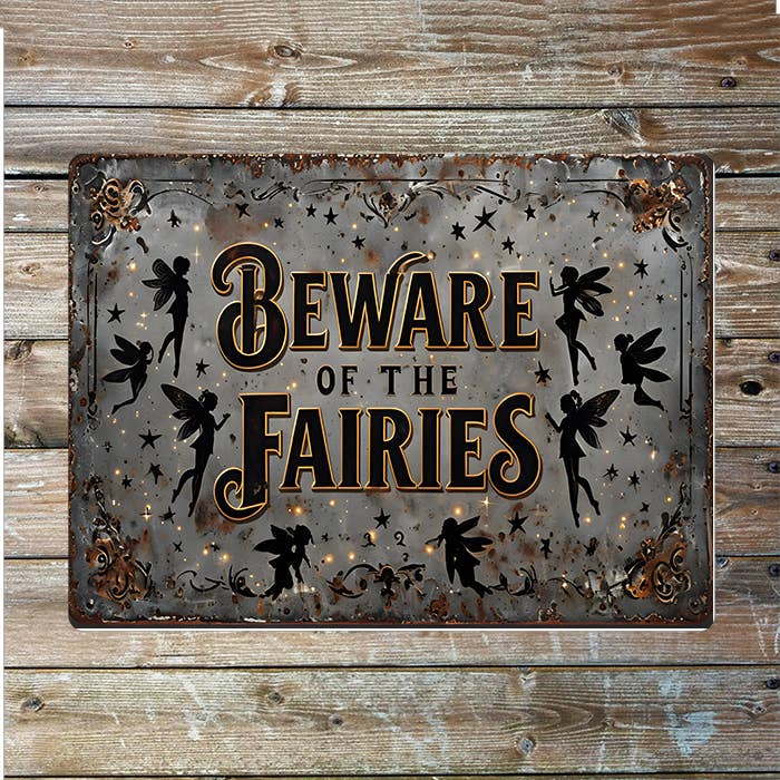 Beware of the Fairies Vintage style Metal Sign Plaque: 8x10inch
