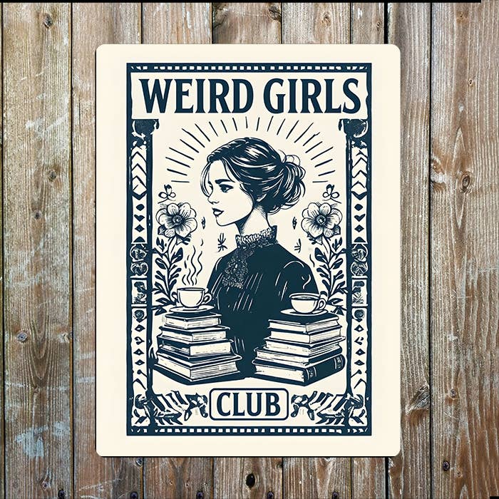 Weird Girls Club | Books Tea | Metal Sign Plaque: 8x10inch