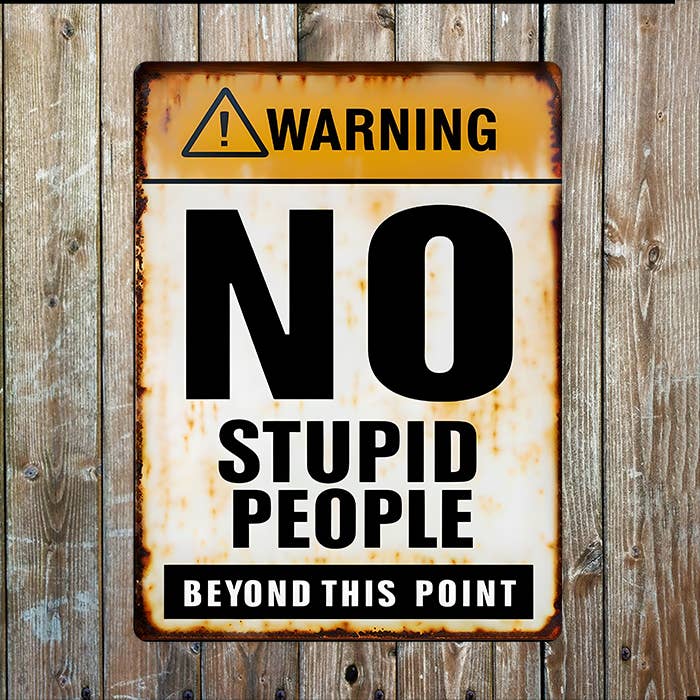 Warning No Stupid People Beyond Point | Metal Sign Plaque: 8x10inch