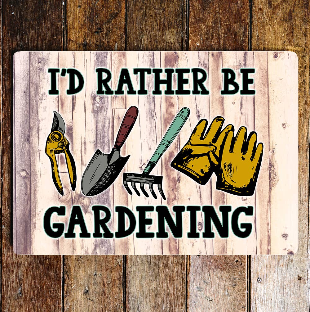 Rather Be Gardening Metal Sign Plaque: 8x10inch