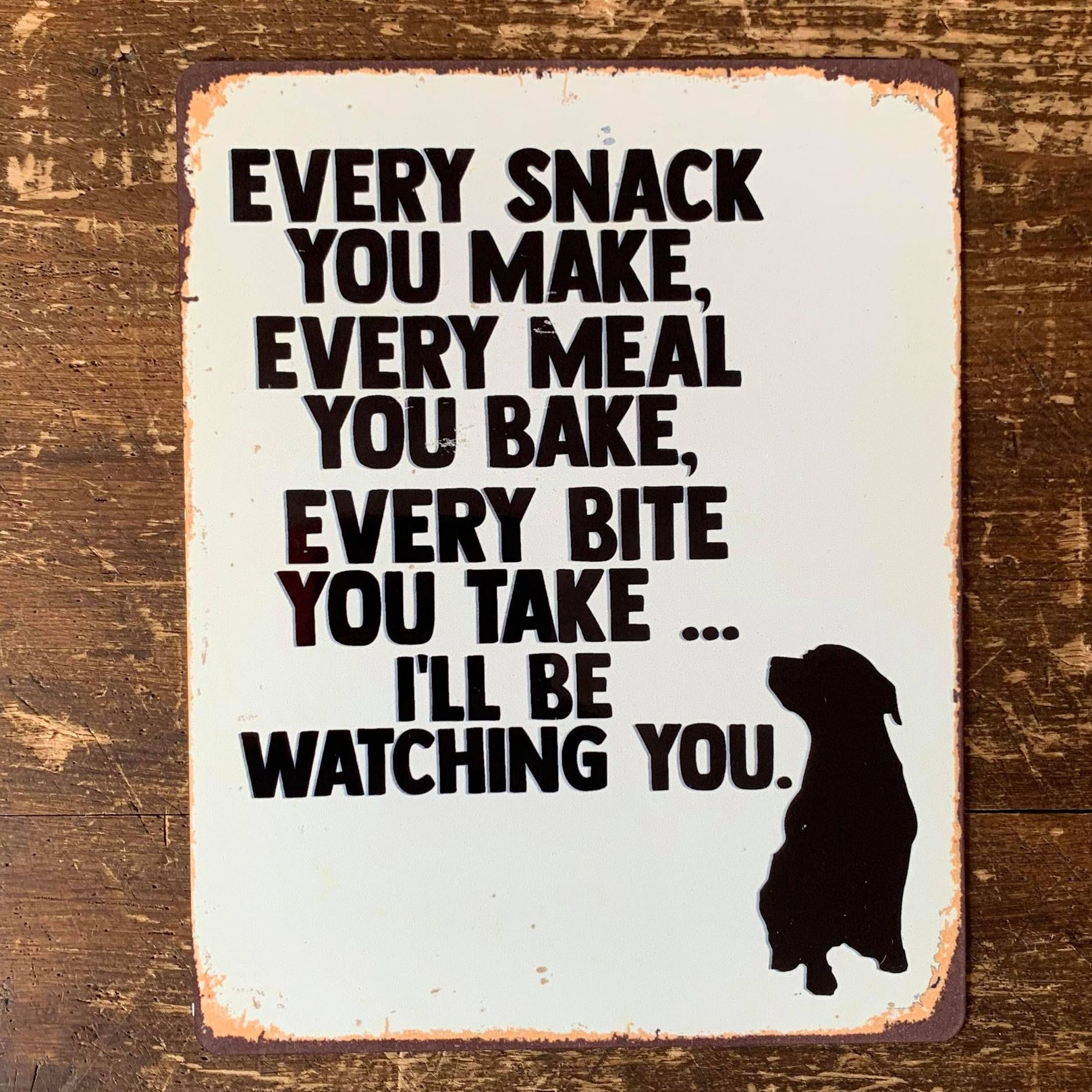 Every Snack Meal Make I'll Be Watching Metal Sign: 8x10inch